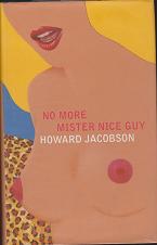 No More Mister Nice Guy by Howard  Jacobson